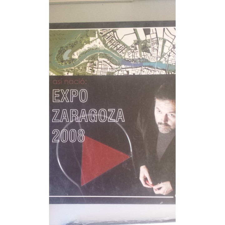 Así nació: EXPO Zaragoza 2008